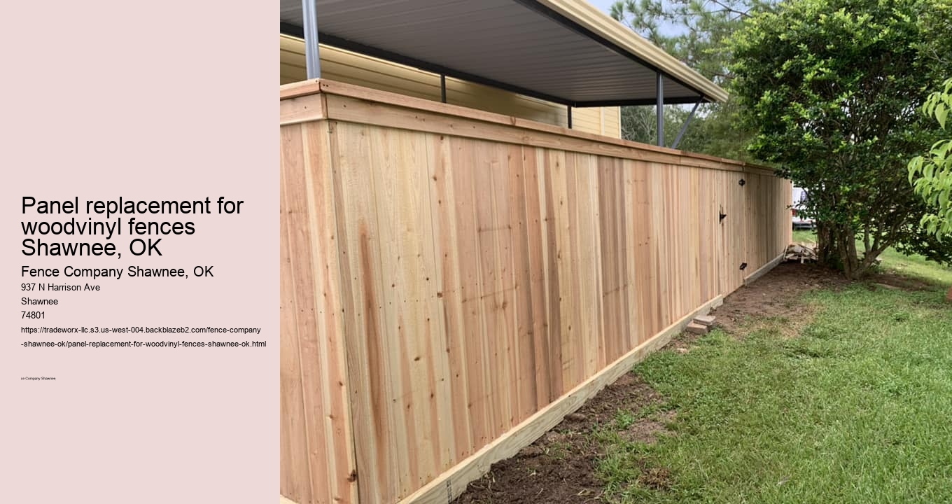 Panel replacement for woodvinyl fences Shawnee, OK